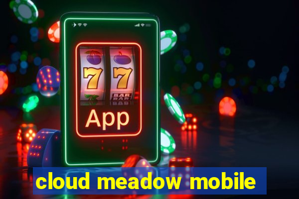 cloud meadow mobile